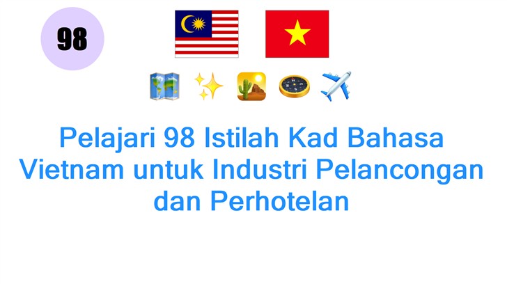 Pelajari 98 Istilah Kad Bahasa Vietnam untuk Industri Pelancongan dan Perhotelan